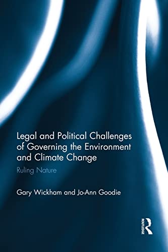 Stock image for Legal and Political Challenges of Governing the Environment and Climate Change: Ruling Nature for sale by Blackwell's