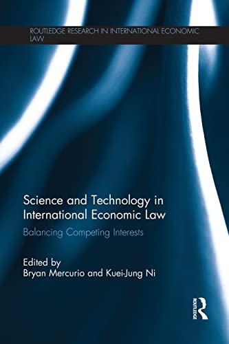 Beispielbild fr Science and Technology in International Economic Law: Balancing Competing Interests zum Verkauf von Blackwell's