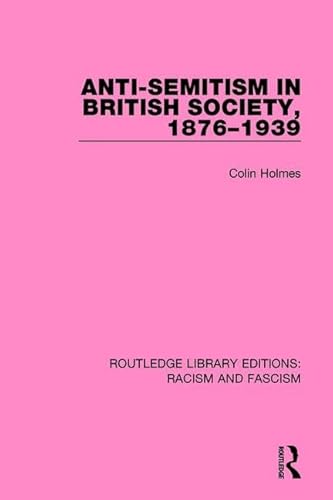 Imagen de archivo de Anti-Semitism in British Society, 1876-1939 a la venta por Blackwell's