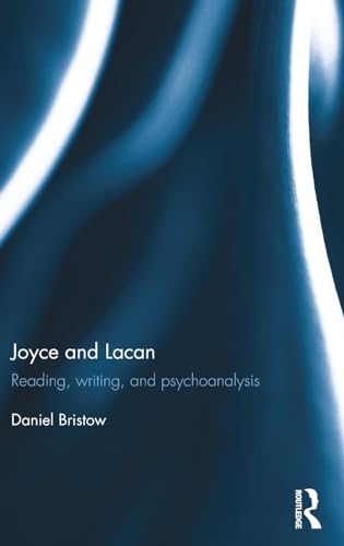 Imagen de archivo de Joyce and Lacan: Reading, Writing, and Psychoanalysis a la venta por Chiron Media