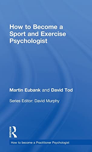 How to Become a Sport and Exercise Psychologist (Hardback) - Martin Eubank, David Tod