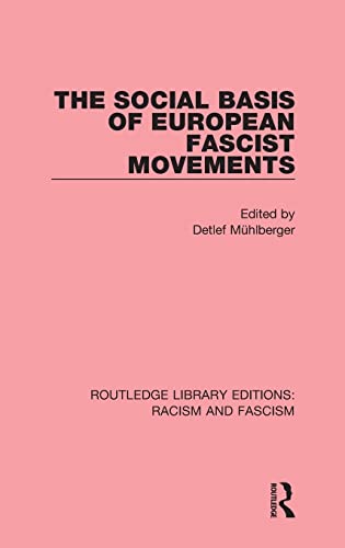 Stock image for The Social Basis of European Fascist Movements (Routledge Library Editions Racism and Fascism) for sale by Chiron Media