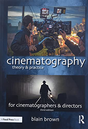 9781138940925: Cinematography: Theory and Practice: Image Making for Cinematographers and Directors