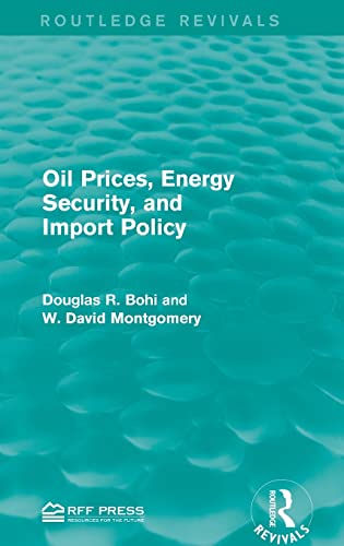 Stock image for Oil Prices, Energy Security, and Import Policy (Routledge Revivals) for sale by Lucky's Textbooks