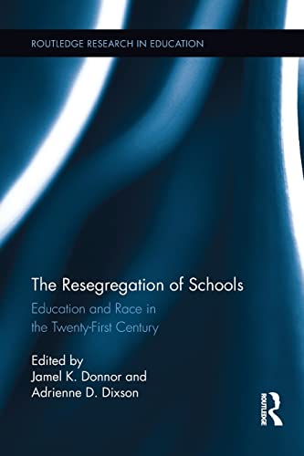 Imagen de archivo de The Resegregation of Schools (Routledge Research in Education) a la venta por Chiron Media