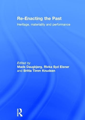 Imagen de archivo de Re-Enacting the Past: Heritage, Materiality and Performance a la venta por Chiron Media