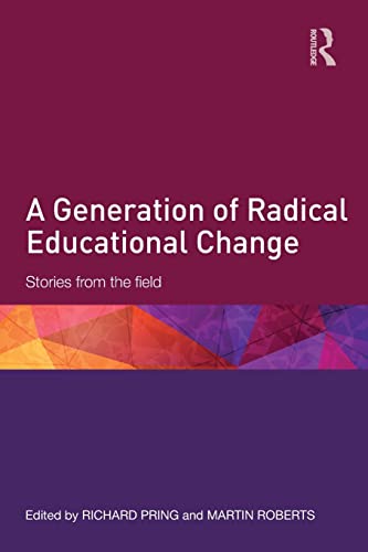 Beispielbild fr A Generation of Radical Educational Change zum Verkauf von AwesomeBooks