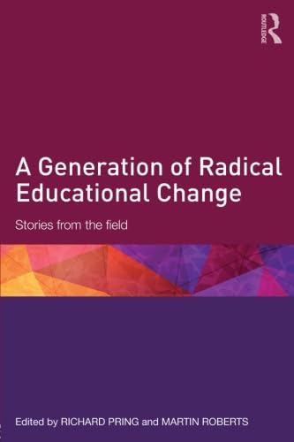 Imagen de archivo de A Generation of Radical Educational Change a la venta por AwesomeBooks