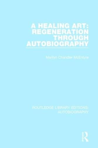 Stock image for A Healing Art: Regeneration Through Autobiography for sale by Blackwell's