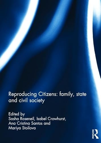 Imagen de archivo de Reproducing Citizens: family, state and civil society a la venta por THE SAINT BOOKSTORE