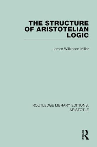 Beispielbild fr The Structure of Aristotelian Logic zum Verkauf von Blackwell's