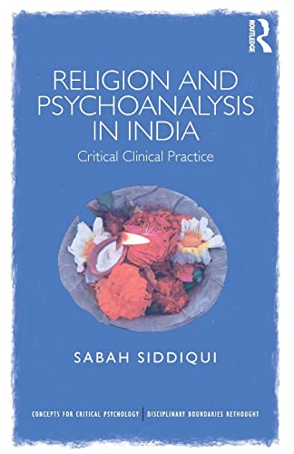 Beispielbild fr Religion and Psychoanalysis in India: Critical Clinical Practice zum Verkauf von Blackwell's