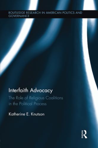 Stock image for Interfaith Advocacy: The Role of Religious Coalitions in the Political Process for sale by Blackwell's