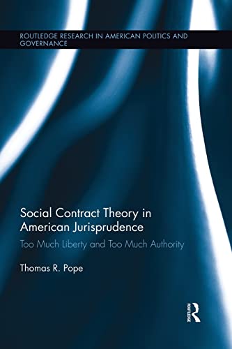 Imagen de archivo de Social Contract Theory in American Jurisprudence: Too Much Liberty and Too Much Authority a la venta por Blackwell's