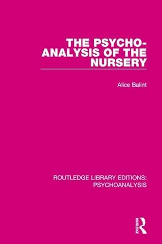 9781138943162: The Psycho-Analysis of the Nursery