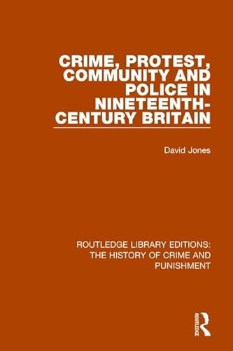 Stock image for Crime, Protest, Community, and Police in Nineteenth-Century Britain for sale by Blackwell's