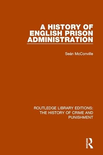 9781138943346: A History of English Prison Administration