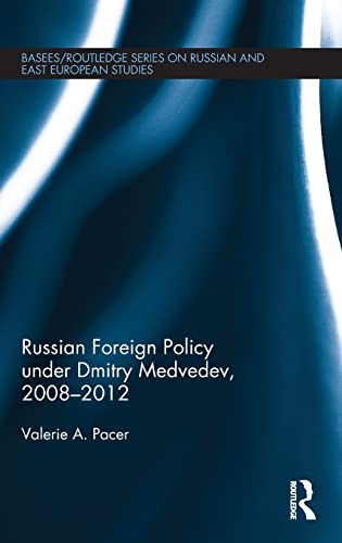 Beispielbild fr Russian Foreign Policy under Dmitry Medvedev, 2008-2012 (BASEES/Routledge Series on Russian and East European Studies) zum Verkauf von Reuseabook