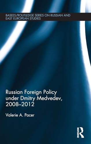 9781138943537: Russian Foreign Policy under Dmitry Medvedev, 2008-2012