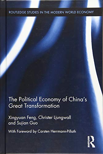 9781138944008: The Political Economy of China's Great Transformation (Routledge Studies in the Modern World Economy)