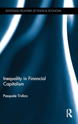 Imagen de archivo de Inequality in Financial Capitalism (Routledge Frontiers of Political Economy) a la venta por Chiron Media