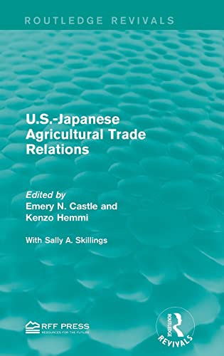 Stock image for U.S.-Japanese Agricultural Trade Relations (Routledge Revivals) for sale by Chiron Media
