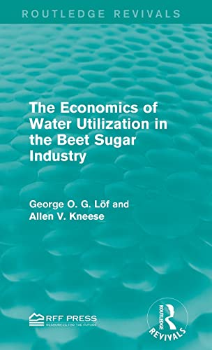 Stock image for The Economics of Water Utilization in the Beet Sugar Industry for sale by Blackwell's