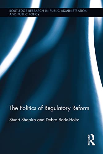 9781138944718: The Politics of Regulatory Reform (Routledge Research in Public Administration and Public Policy)