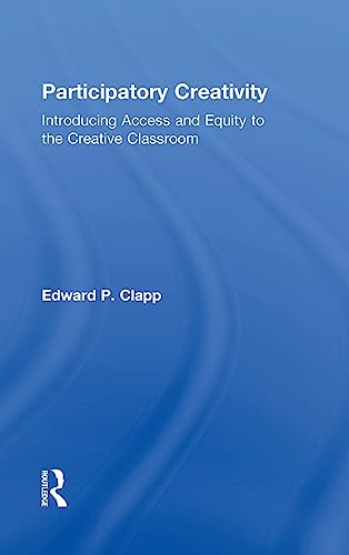 9781138945241: Participatory Creativity: Introducing Access and Equity to the Creative Classroom