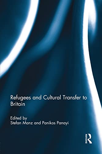 Stock image for Refugees and Cultural Transfer to Britain for sale by Blackwell's