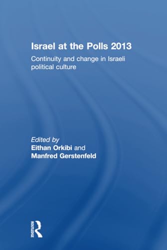 9781138945876: Israel at the Polls 2013: Continuity and Change in Israeli Political Culture