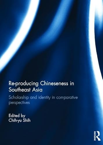 Stock image for Re-producing Chineseness in Southeast Asia: Scholarship and Identity in Comparative Perspectives for sale by Chiron Media