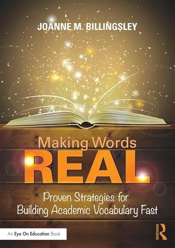 Imagen de archivo de Making Words REAL: Proven Strategies for Building Academic Vocabulary Fast a la venta por Chiron Media