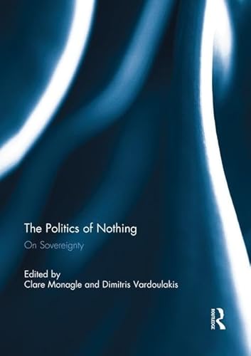 Beispielbild fr The Politics of Nothing zum Verkauf von Chiron Media