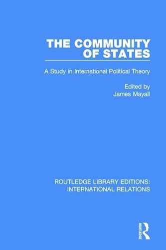 Stock image for The Community of States: A Study in International Political Theory (Routledge Library Editions: International Relations) for sale by Chiron Media