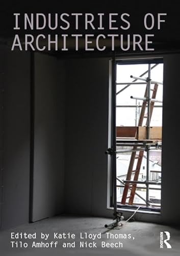 9781138946811: Industries of Architecture (Critiques)