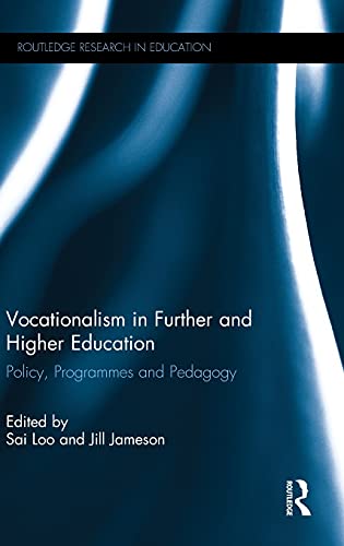 Imagen de archivo de Vocationalism in Further and Higher Education: Policy, Programmes and Pedagogy (Routledge Research in Education) a la venta por Reuseabook