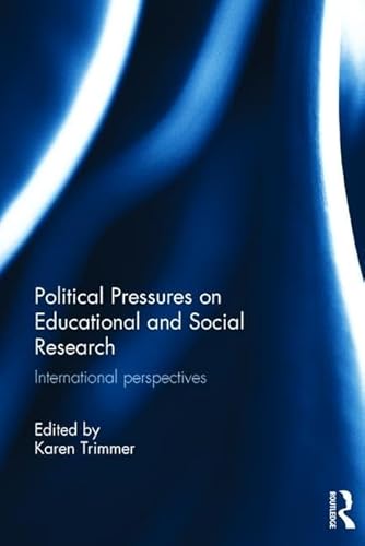 Stock image for Political Pressures on Educational and Social Research: International perspectives for sale by Reuseabook