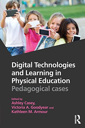 Beispielbild fr Digital Technologies and Learning in Physical Education: Pedagogical cases zum Verkauf von Big River Books
