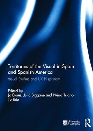 Beispielbild fr Territories of the Visual in Spain and Spanish America zum Verkauf von Blackwell's