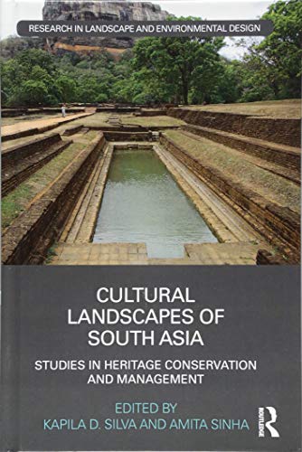 Stock image for Cultural Landscapes of South Asia: Studies in Heritage Conservation and Management (Routledge Research in Landscape and Environmental Design) for sale by Chiron Media