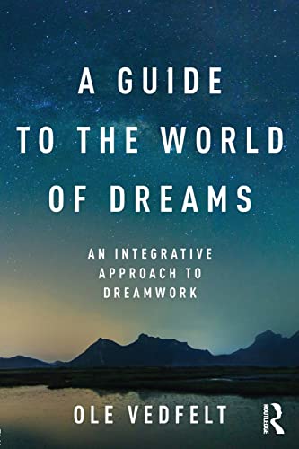 Beispielbild fr A Guide to the World of Dreams: An Integrative Approach to Dreamwork zum Verkauf von Blackwell's