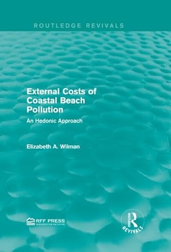 Stock image for External Costs of Coastal Beach Pollution: An Hedonic Approach (Routledge Revivals) for sale by Chiron Media