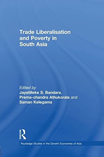9781138948235: Trade Liberalisation and Poverty in South Asia (Routledge Studies in the Growth Economies of Asia)