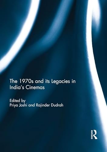 Stock image for The 1970S and Its Legacies in India's Cinemas for sale by Blackwell's