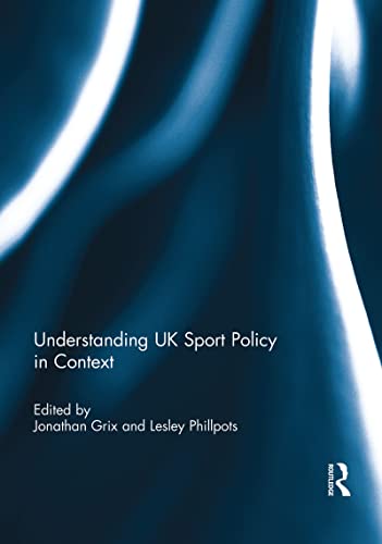 Stock image for Understanding UK Sport Policy in Context for sale by GF Books, Inc.