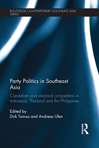 Imagen de archivo de Party Politics in Southeast Asia: Clientelism and Electoral Competition in Indonesia, Thailand and the Philippines a la venta por Blackwell's