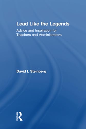 9781138948648: Lead Like the Legends: Advice and Inspiration for Teachers and Administrators