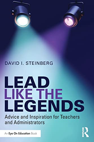 9781138948655: Lead Like the Legends: Advice and Inspiration for Teachers and Administrators (Eye on Education Books)