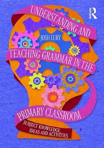 Stock image for Understanding and Teaching Grammar in the Primary Classroom for sale by Blackwell's